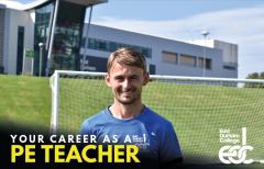 Smiling man outside East Durham College with football goal in background with the wording: Your career as a PE teacher